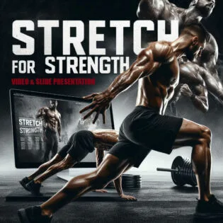 Stretch for Strength Video and Slide Presentation