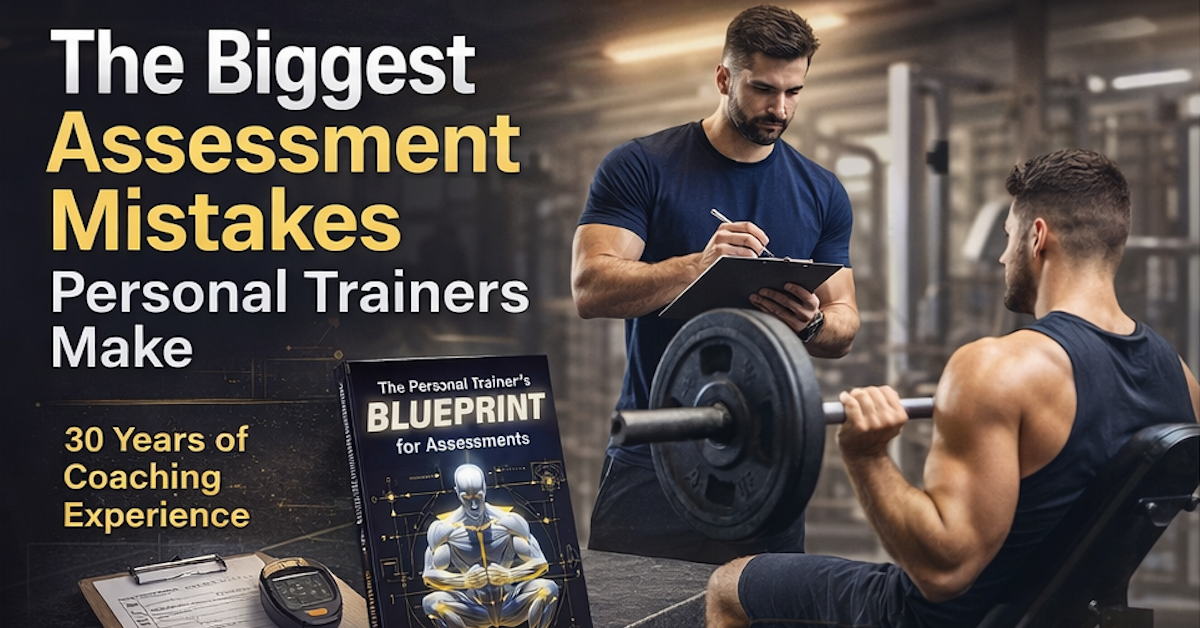 The Biggest Assessment Mistakes Personal Trainers Make