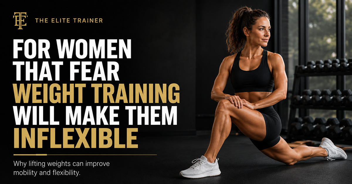 For Women That Fear Weight Training Will Make Them Inflexible