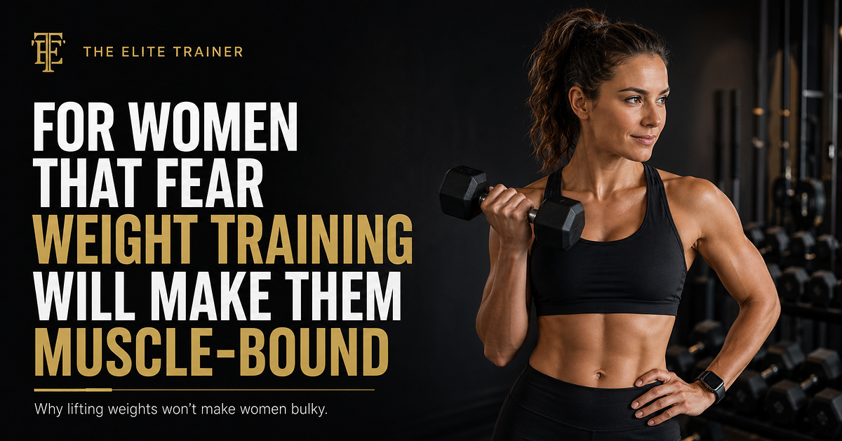 For Women That Fear Weight Training Will Make Them Muscle-Bound
