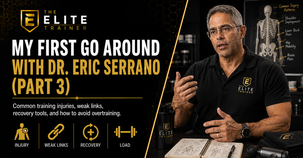 My First Go Around with Dr. Eric Serrano (Part 3)